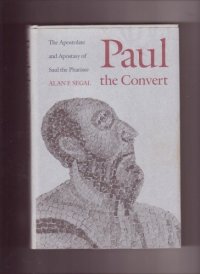 cover of the book Paul the Convert: The Apostolate and Apostasy of Saul the Pharisee