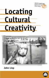 cover of the book Locating Cultural Creativity (Anthropology, Culture and Society)