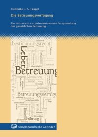 cover of the book Die Betreuungsverfügung: Ein Instrument zur privatautonomen Ausgestaltung der gesetzlichen Betreuung