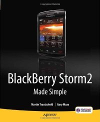 cover of the book BlackBerry Storm2 Made Simple: Written for the Storm 9500 and 9530; and the Storm2 9520, 9530, and 9550 (Made Simple (Apress))