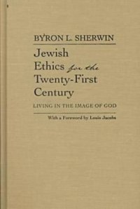 cover of the book Jewish Ethics for the Twenty-First Century: Living in the Image of God (Library of Jewish Philosophy)