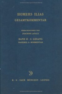 cover of the book Homers Ilias. Gesamtkommentar. Auf der Grundlage der Ausgabe von Ameis-Hentze-Ca: Band II: Zweiter Gesang (B). Fasz. 2 Kommentar