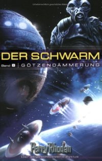 cover of the book Perry Rhodan. Götzendämmerung. Der Schwarm 08.