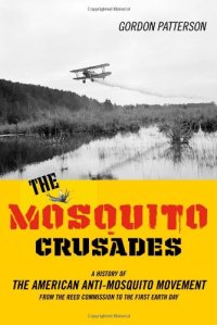 cover of the book The Mosquito Crusades: A History of the American Anti-Mosquito Movement from the Reed Commission to the First Earth Day