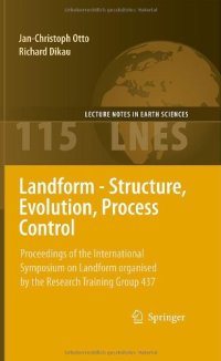 cover of the book Landform - Structure, Evolution, Process Control: Proceedings of the International Symposium on Landform organised by the Research Training Group 437