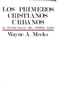 cover of the book Los Primeros Cristianos Urbanos: El Mundo Social Del Apostol Pablo