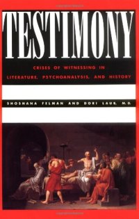 cover of the book Testimony: Crises of Witnessing in Literature, Psychoanalysis and History