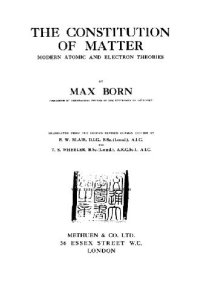 cover of the book The constitution of matter, modern atomic and electron theories