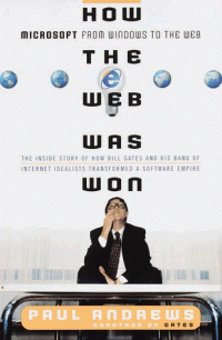 cover of the book How the Web Was Won: The Inside Story of How Bill Gates and His Band of Internet Idealists Transformed a Software Empire