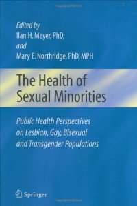 cover of the book The Health of Sexual Minorities: Public Health Perspectives on Lesbian, Gay, Bisexual and Transgender Populations