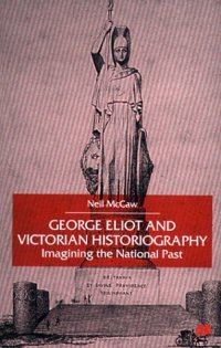 cover of the book George Eliot and Victorian Historiography: Imagining the National Past