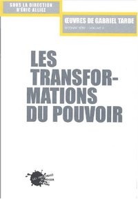 cover of the book Oeuvres de Gabriel Tarde, tome 2, volume 2 : Les Transformations du pouvoir