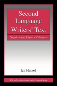 cover of the book Second Language Writers' Text: Linguistic and Rhetorical Features (ESL & Applied Linguistics Professional Series)