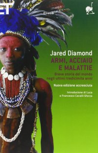 cover of the book Armi, acciaio e malattie. Breve storia del mondo negli ultimi tredicimila anni