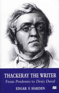 cover of the book Thackeray the Writer: From Pendennis to Denis Duval