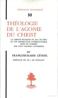 cover of the book Théologie de l’agonie du Christ. La liberté humaine du Fils de Dieu et son importance sotériologique mises en lumière par saint Maxime le Confesseur (Maximus the Confessor)