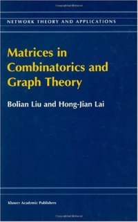 cover of the book Matrices in Combinatorics and Graph Theory (Network Theory and Applications Volume 3)