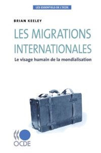 cover of the book Les migrations internationales : Le visage humain de la mondialisation