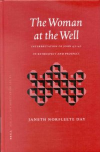 cover of the book The Woman at the Well: Interpretation of John 4:1-42 in Retrospect and Prospect (Biblical Interpretation Series)