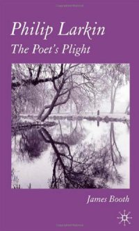 cover of the book Philip Larkin: The Poet's Plight