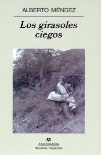 cover of the book Los Girasoles Ciegos (Narrativas Hispanicas)