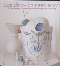 cover of the book Scandinavian Needlecraft: 35 Step-by-step Projects to Create the Scandinavian Home