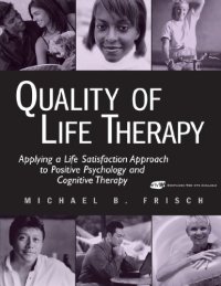 cover of the book Quality of Life Therapy: Applying a Life Satisfaction Approach to Positive Psychology and Cognitive Therapy