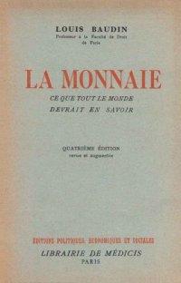 cover of the book La Monnaie : Ce que tout le monde devrait en savoir. Nouvelle édition