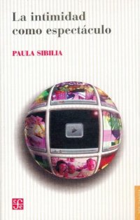 cover of the book La Intimidad Como Espectaculo (SECCIÓN DE OBRAS DE SOCIOLOGÍA)