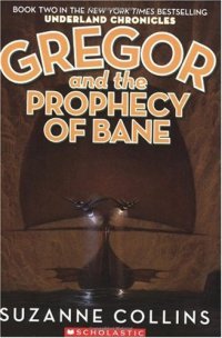 cover of the book Gregor and the Prophecy of Bane (Underland Chronicles Series #2)