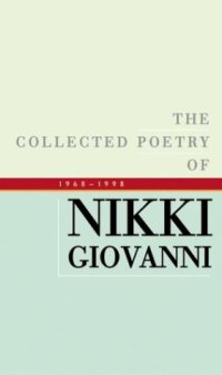 cover of the book The Collected Poetry of Nikki Giovanni: 1968-1998