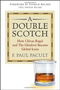 cover of the book A Double Scotch: How Chivas Regal and The Glenlivet Became Global Icons