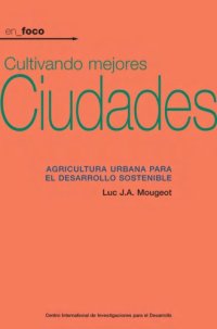 cover of the book Cultivando Mejores Ciudades: Agricultura urbana para el desarrollo sostenible