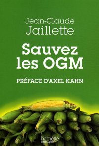 cover of the book Sauvez les OGM