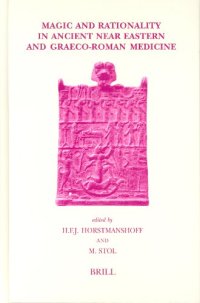 cover of the book Magic and Rationality in Ancient Near Eastern and Graeco-Roman Medicine (Studies in Ancient Medicine)