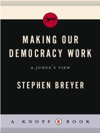 cover of the book Making Our Democracy Work: A Judge's View