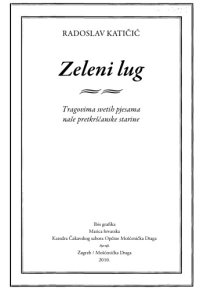 cover of the book Zeleni lug - Tragovima svetih pjesama naše pretkršćanske starine