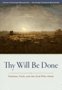 cover of the book Thy Will Be Done: Sickness, Faith, and the God Who Heals