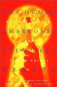 cover of the book The Human Embryonic Stem Cell Debate: Science, Ethics, and Public Policy