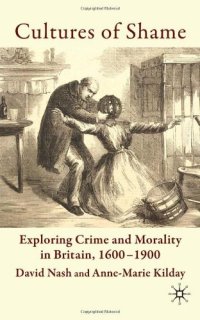 cover of the book Cultures of Shame: Exploring Crime and Morality in Britain 1600-1900