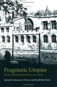 cover of the book Pragmatic Utopias: Ideals and Communities, 1200-1630