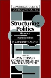 cover of the book Structuring Politics: Historical Institutionalism in Comparative Analysis