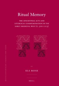 cover of the book Ritual Memory: the Apocryphal Acts and Liturgical Commemoration in the Early Medieval West (C. 500-1215)