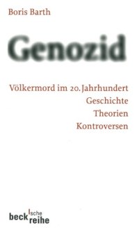 cover of the book Genozid: Völkermord im 20. Jahrhundert: Geschichte, Theorien, Kontroversen