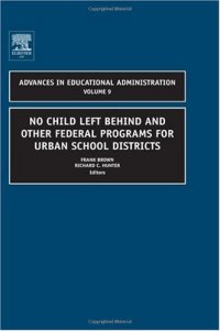 cover of the book No Child Left Behind and other Federal Programs for Urban School Districts, Volume 9 (Advances in Educational Administration)