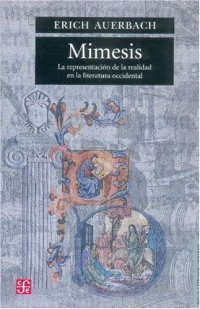 cover of the book Mimesis: La Representacion De La Realidad En La Literatura Occidental (Seccion de Lengua y Estudios Literarios)