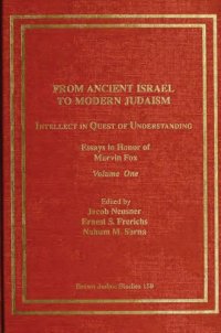 cover of the book From Ancient Israel to Modern Judaism: Intellect in Quest of Understanding, Volume I: Essays in Honor of Marvin Fox