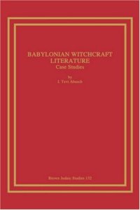 cover of the book Babylonian Witchcraft Literature: Case Studies (Brown Judaic Studies)