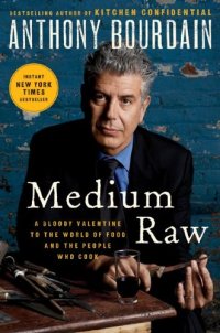 cover of the book Medium Raw: A Bloody Valentine to the World of Food and the People Who Cook