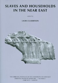 cover of the book Slaves and Households in the Near East (Oriental Institute Seminars)